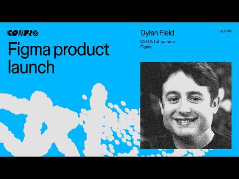 Config 2026 Keynote with Dylan Field (CEO & Co-founder, Figma)