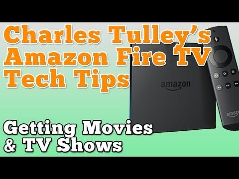 Fire TV Tech Tips: Getting Movies & TV Shows