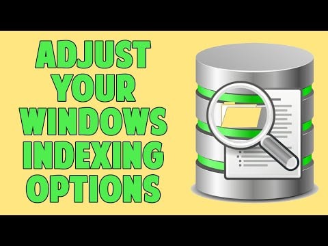 Adjust Your Windows Indexing Options