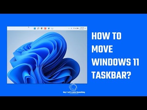 Windows 11 taskbar (21H2): Move to top, left, right, or bottom | 2022