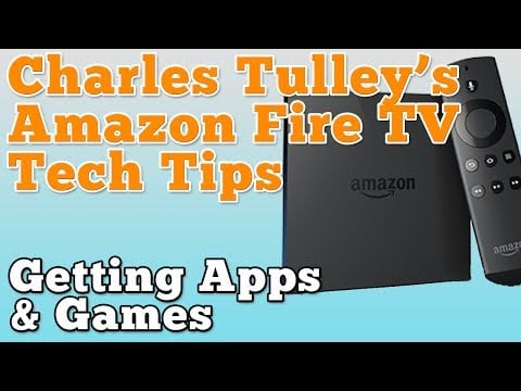 Fire TV Tech Tips: Getting Games & Apps
