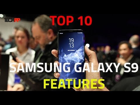 Top 10 Samsung Galaxy S9 Features [MWC 2018]